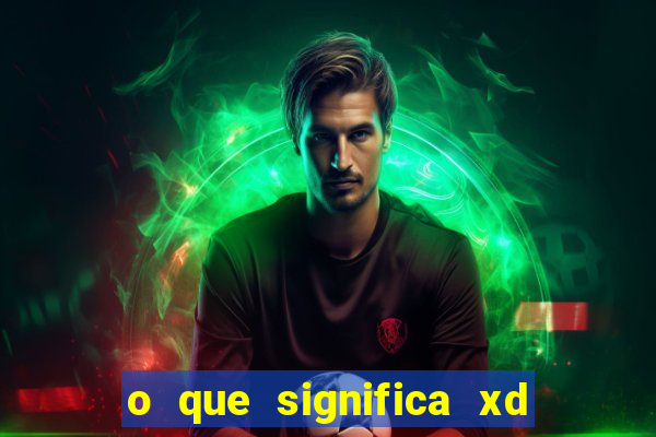 o que significa xd em jogos